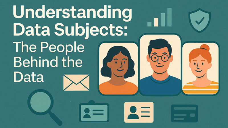 Understanding Data Subjects: The People Behind the Data