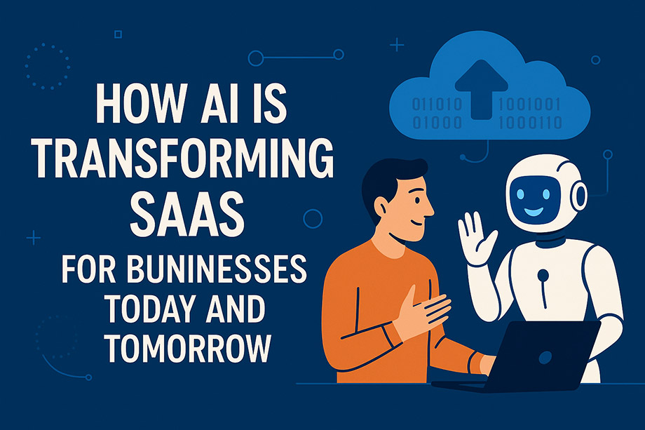 How AI is Transforming SaaS for Businesses Today and Tomorrow