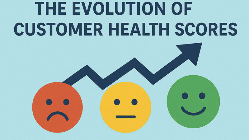 The Evolution of Customer Health Scores – From Reactive Metrics to Predictive Intelligence