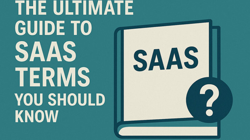 The Ultimate Guide to SaaS Terms You Should Know