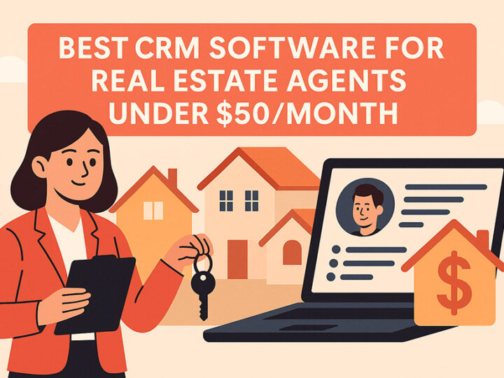 Best CRM Software for Real Estate Agents Under $50/Month