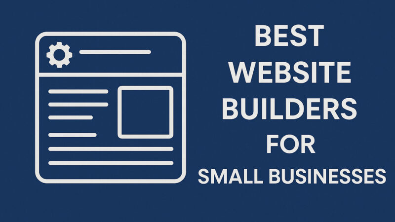 5 Best Website Builders for Small Businesses