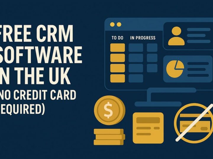 Free CRM Software in the UK (No Credit Card Required)