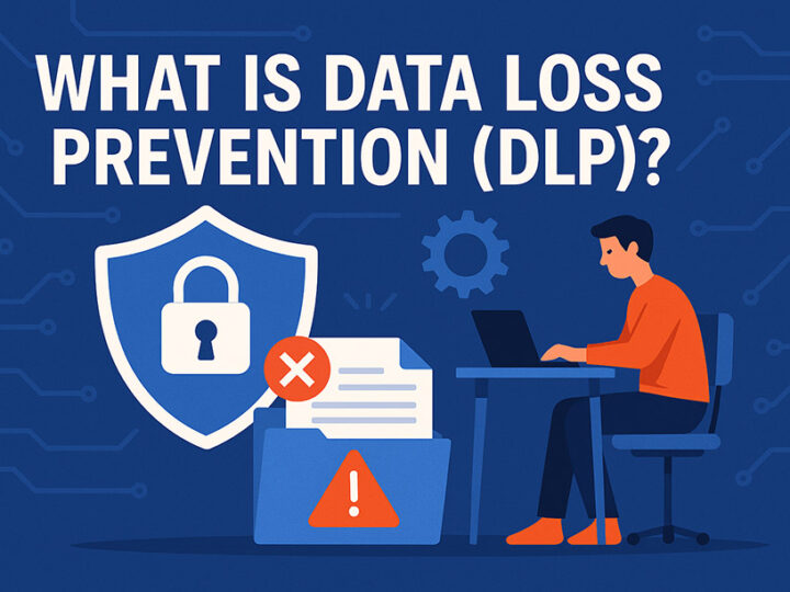 What Is DLP (Data Loss Prevention)?